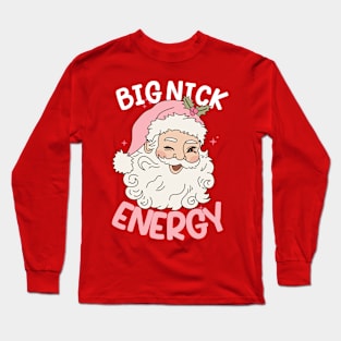 Big Nick Energy Funny Men Santa Ugly Christmas Long Sleeve T-Shirt
